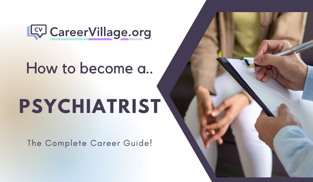 How To Become A Psychiatrist: The Complete Career Guide - Careervillage ...