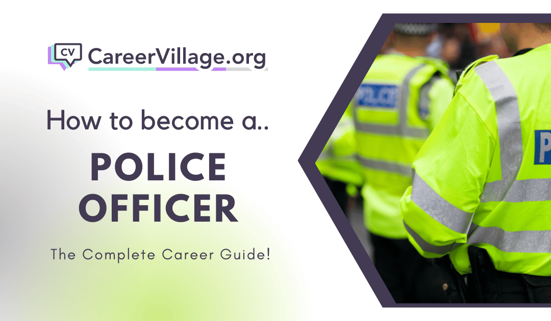 The Ultimate Guide To How To Become A Police Officer - Careervillage ...